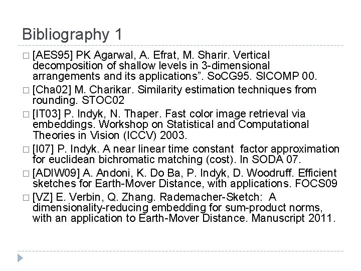 Bibliography 1 � [AES 95] PK Agarwal, A. Efrat, M. Sharir. Vertical decomposition of