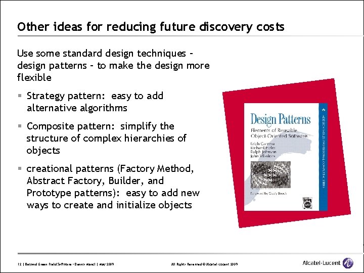 Other ideas for reducing future discovery costs Use some standard design techniques – design