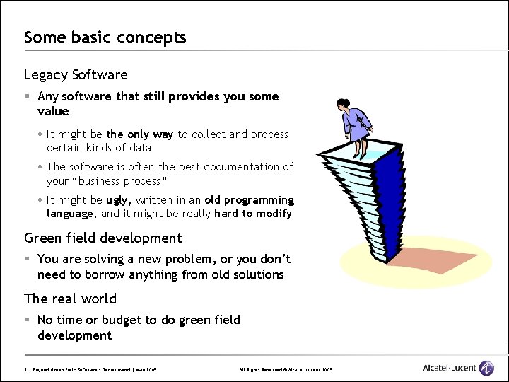 Some basic concepts Legacy Software § Any software that still provides you some value