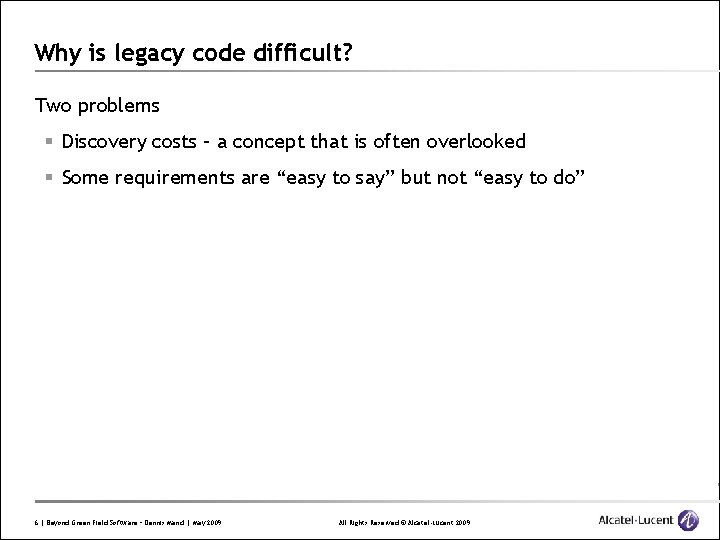 Why is legacy code difficult? Two problems § Discovery costs – a concept that