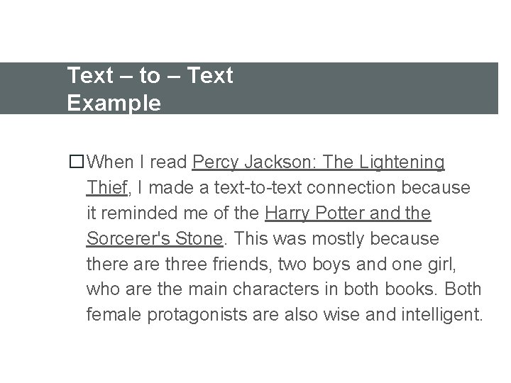 Text – to – Text Example �When I read Percy Jackson: The Lightening Thief,