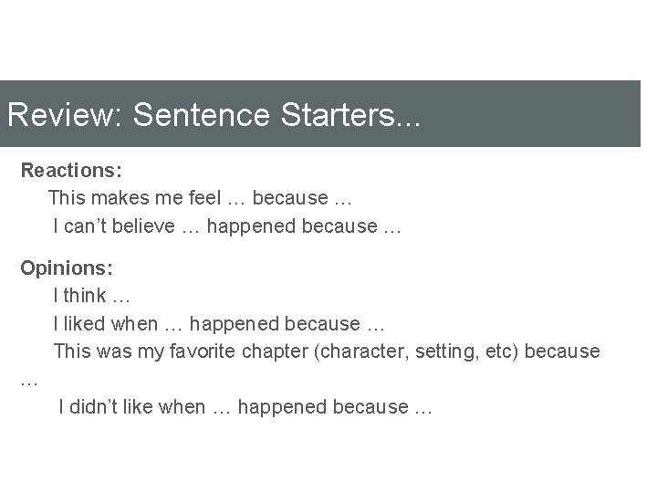 Review: Sentence Starters. . . Reactions: This makes me feel … because … I