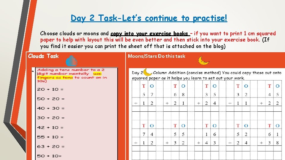 Day 2 Task-Let’s continue to practise! Choose clouds or moons and copy into your