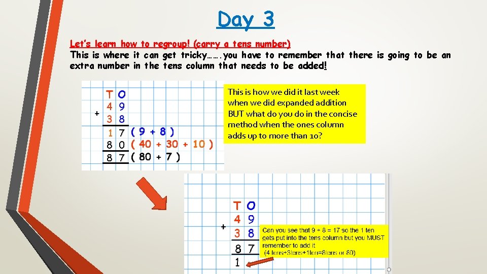 Day 3 Let’s learn how to regroup! (carry a tens number) This is where