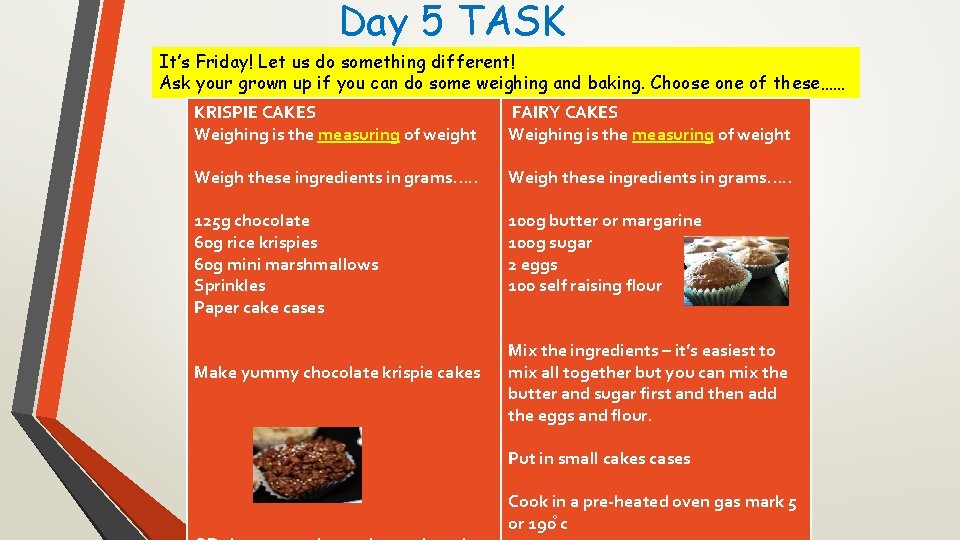 Day 5 TASK It’s Friday! Let us do something different! Ask your grown up