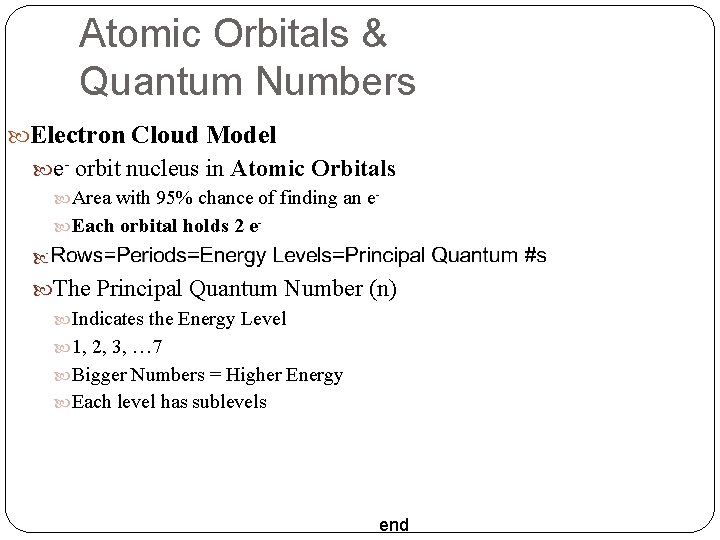 Atomic Orbitals & Quantum Numbers Electron Cloud Model e- orbit nucleus in Atomic Orbitals