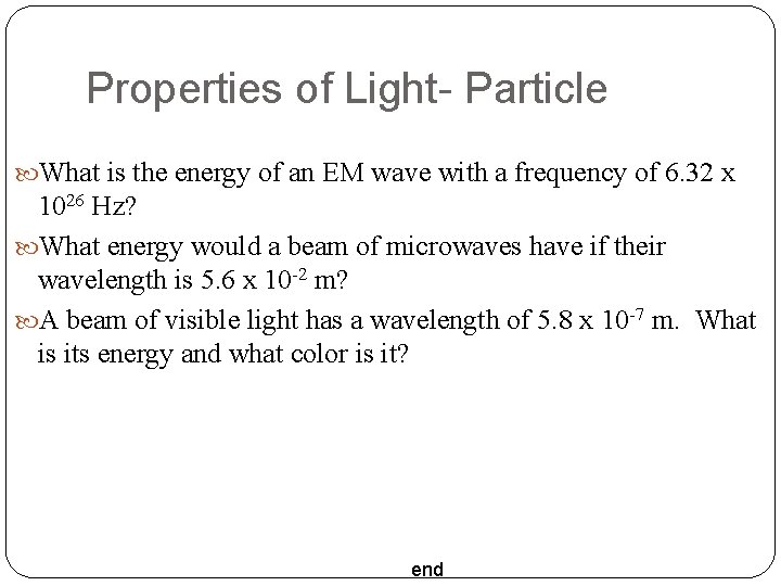 Properties of Light- Particle What is the energy of an EM wave with a