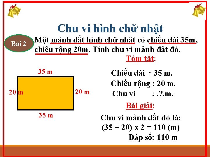 Chu vi hình chữ nhật Bài 2 Một mảnh đất hình chữ nhật có