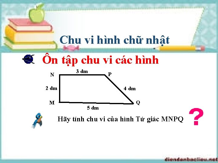 Chu vi hình chữ nhật Ôn tập chu vi các hình N 3 dm Chu vi hình chữ nhật Ôn tập chu vi các hình N 3 dm