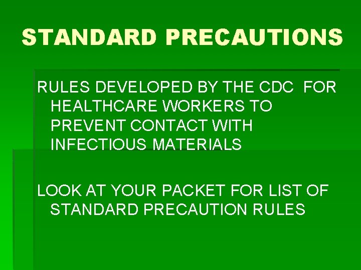 STANDARD PRECAUTIONS RULES DEVELOPED BY THE CDC FOR HEALTHCARE WORKERS TO PREVENT CONTACT WITH
