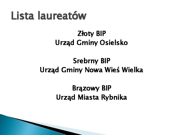 Lista laureatów Złoty BIP Urząd Gminy Osielsko Srebrny BIP Urząd Gminy Nowa Wieś Wielka