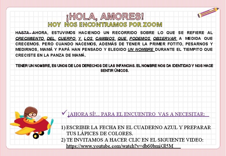 ¡HOLA, AMORES! HOY NOS ENCONTRAMOS POR ZOOM HASTA AHORA, ESTUVIMOS HACIENDO UN RECORRIDO SOBRE