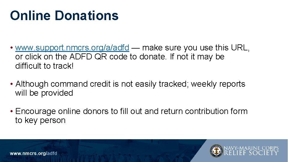 Online Donations • www. support. nmcrs. org/a/adfd — make sure you use this URL,