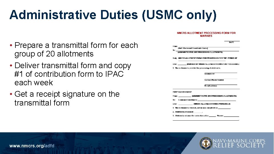 Administrative Duties (USMC only) • Prepare a transmittal form for each group of 20