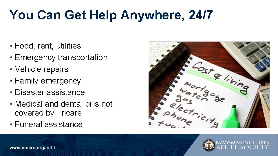 You Can Get Help Anywhere, 24/7 • Food, rent, utilities • Emergency transportation •