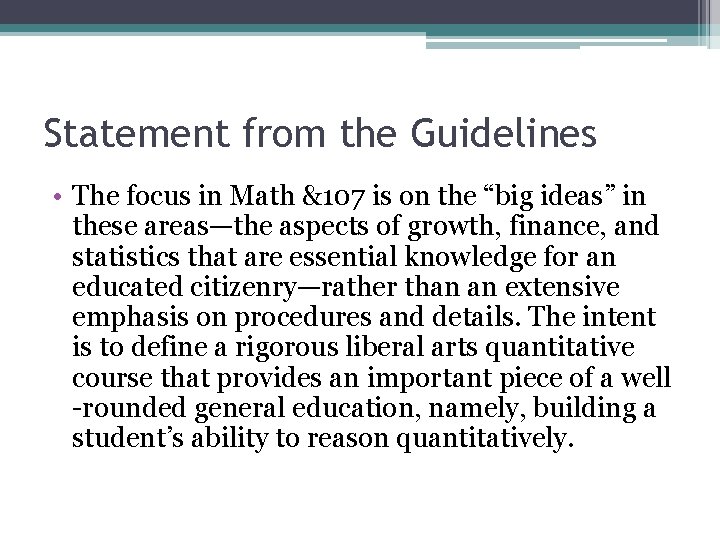 Statement from the Guidelines • The focus in Math &107 is on the “big