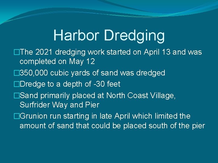 Harbor Dredging �The 2021 dredging work started on April 13 and was completed on