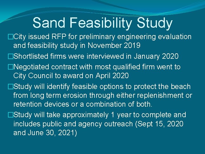 Sand Feasibility Study �City issued RFP for preliminary engineering evaluation and feasibility study in