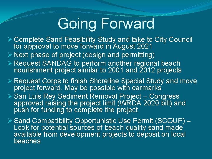 Going Forward Ø Complete Sand Feasibility Study and take to City Council for approval