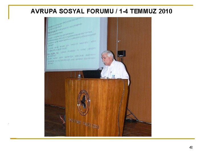 0 AVRUPA SOSYAL FORUMU / 1 -4 TEMMUZ 2010 48 