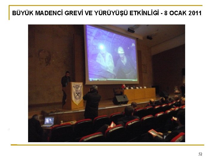 0 BÜYÜK MADENCİ GREVİ VE YÜRÜYÜŞÜ ETKİNLİĞİ - 8 OCAK 2011 52 