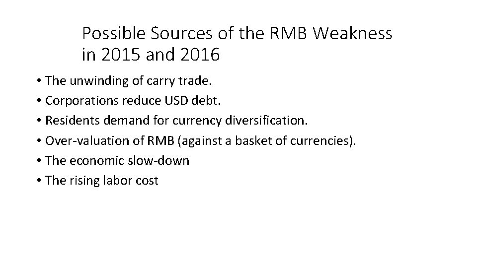 Possible Sources of the RMB Weakness in 2015 and 2016 • The unwinding of