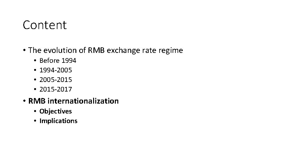 Content • The evolution of RMB exchange rate regime • • Before 1994 -2005