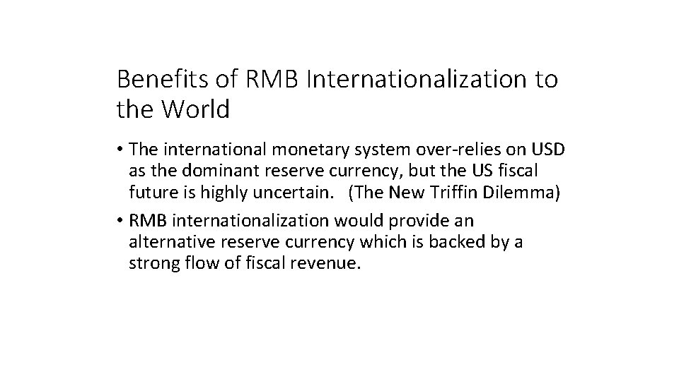 Benefits of RMB Internationalization to the World • The international monetary system over-relies on