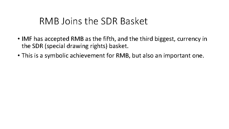RMB Joins the SDR Basket • IMF has accepted RMB as the fifth, and