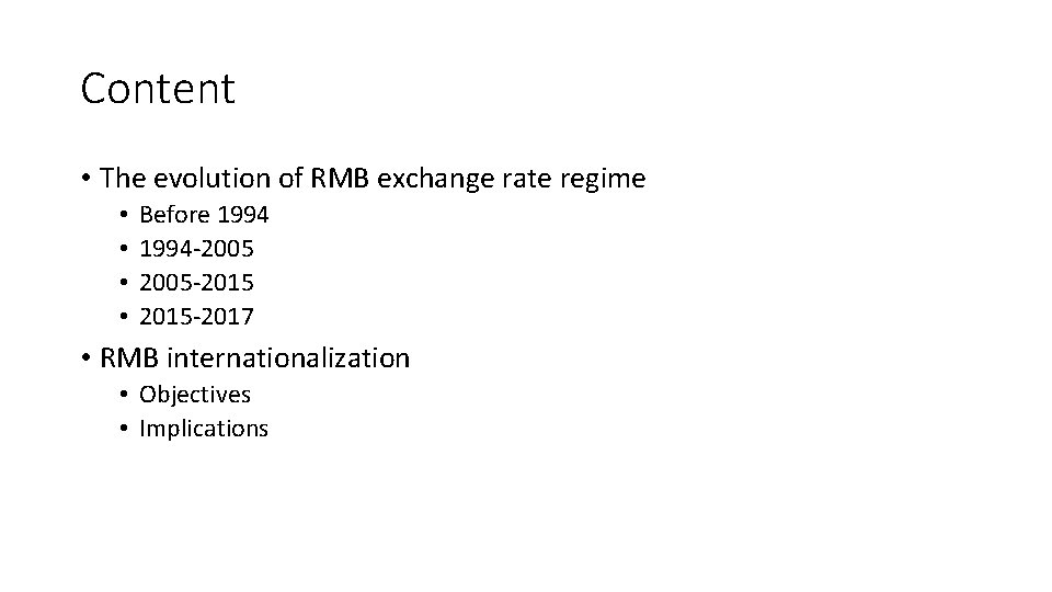 Content • The evolution of RMB exchange rate regime • • Before 1994 -2005