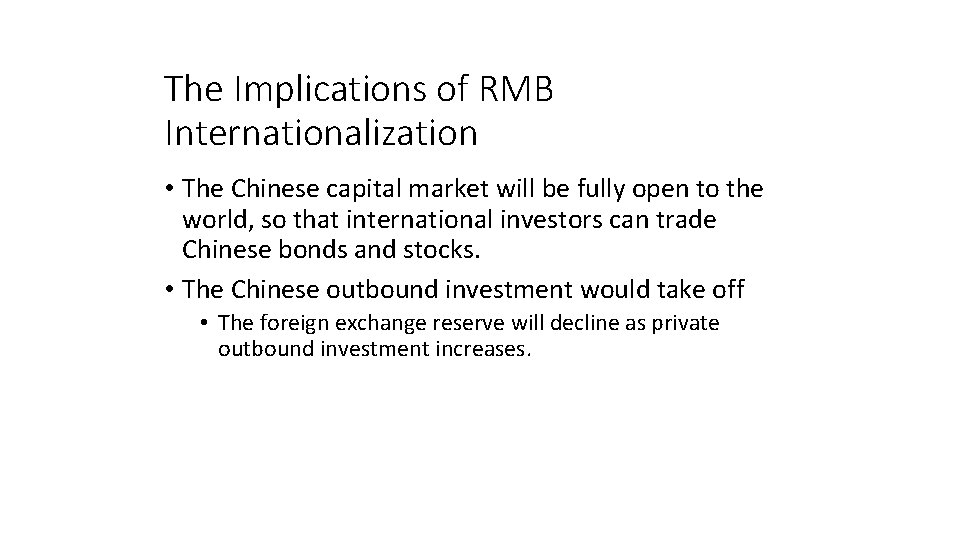 The Implications of RMB Internationalization • The Chinese capital market will be fully open