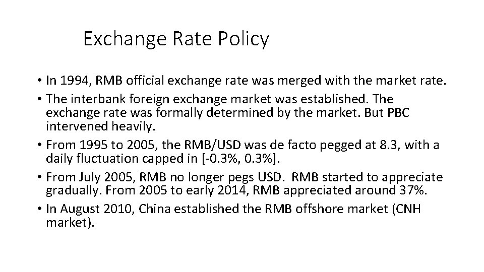Exchange Rate Policy • In 1994, RMB official exchange rate was merged with the