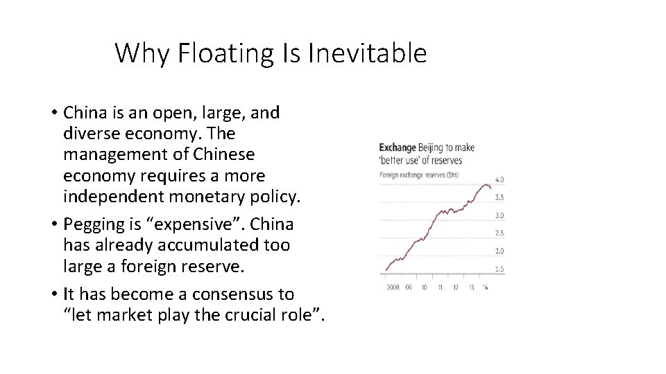 Why Floating Is Inevitable • China is an open, large, and diverse economy. The