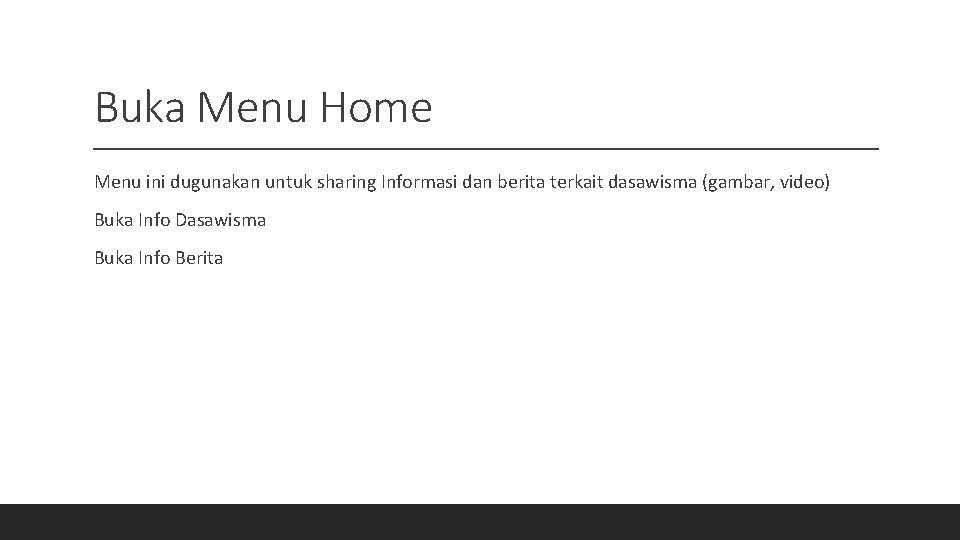 Buka Menu Home Menu ini dugunakan untuk sharing Informasi dan berita terkait dasawisma (gambar,