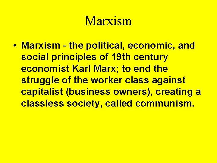 Marxism • Marxism - the political, economic, and social principles of 19 th century