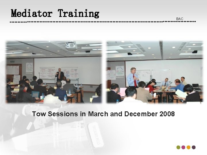 Mediator Training Tow Sessions in March and December 2008 BAC 