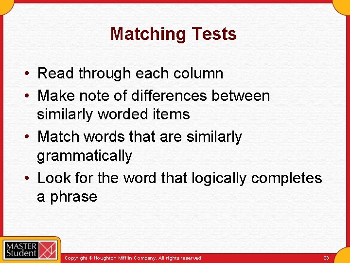 Matching Tests • Read through each column • Make note of differences between similarly