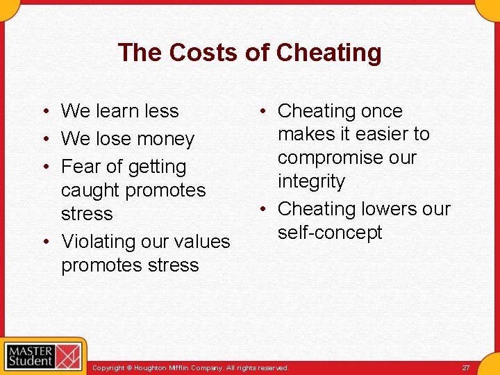 The Costs of Cheating • We learn less • We lose money • Fear
