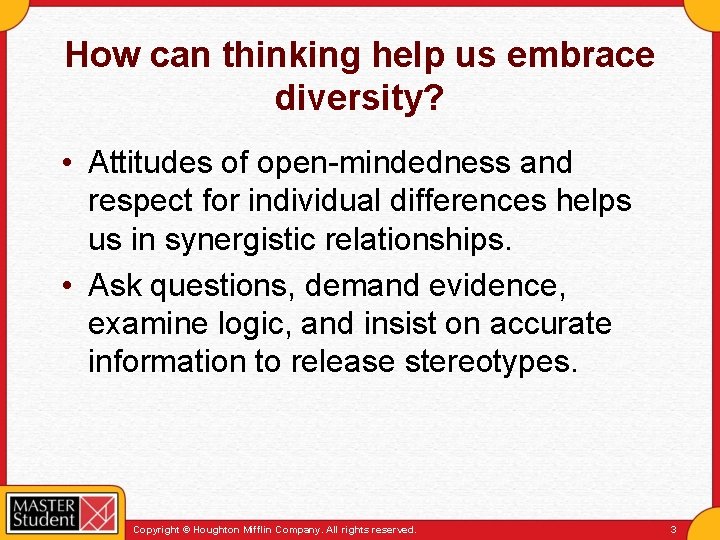 How can thinking help us embrace diversity? • Attitudes of open-mindedness and respect for