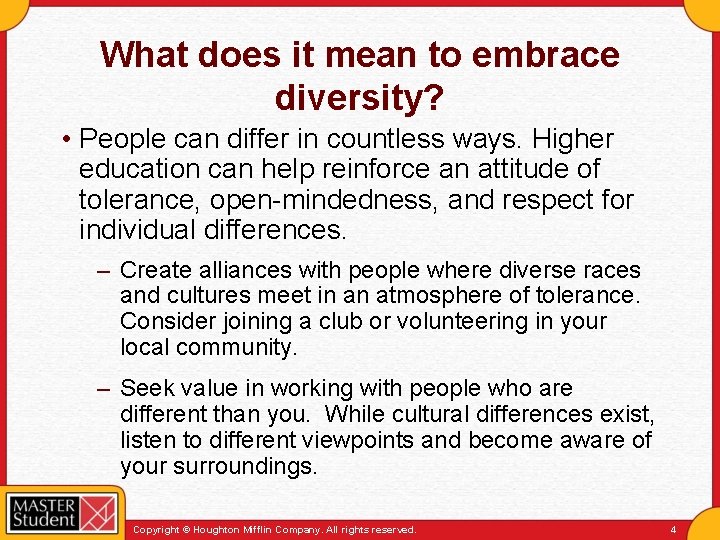 What does it mean to embrace diversity? • People can differ in countless ways.