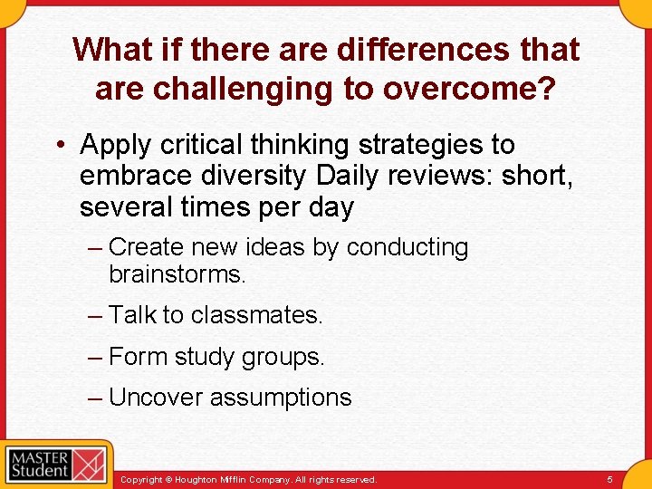 What if there are differences that are challenging to overcome? • Apply critical thinking