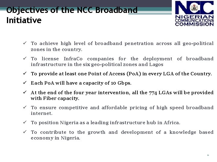 Objectives of the NCC Broadband Introduction Initiative ü To achieve high level of broadband