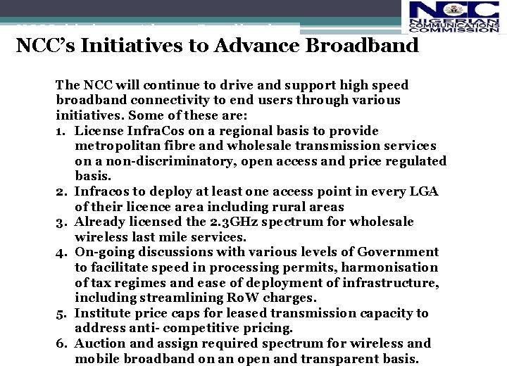 NCC Initiatives to Advance Broadband NCC’s Initiatives to Advance Broadband 13 The NCC will