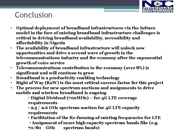 Conclusion • Optimal deployment of broadband infrastructures via the Infraco model in the face