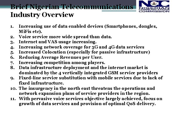 Brief Nigerian Telecommunications Industry Overview 1. 2. 3. 4. 5. 6. 7. 8. 9.