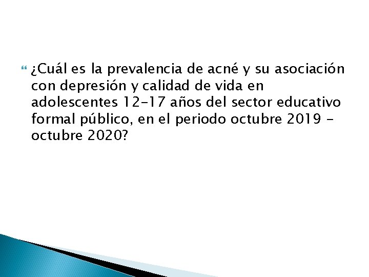  ¿Cuál es la prevalencia de acné y su asociación con depresión y calidad