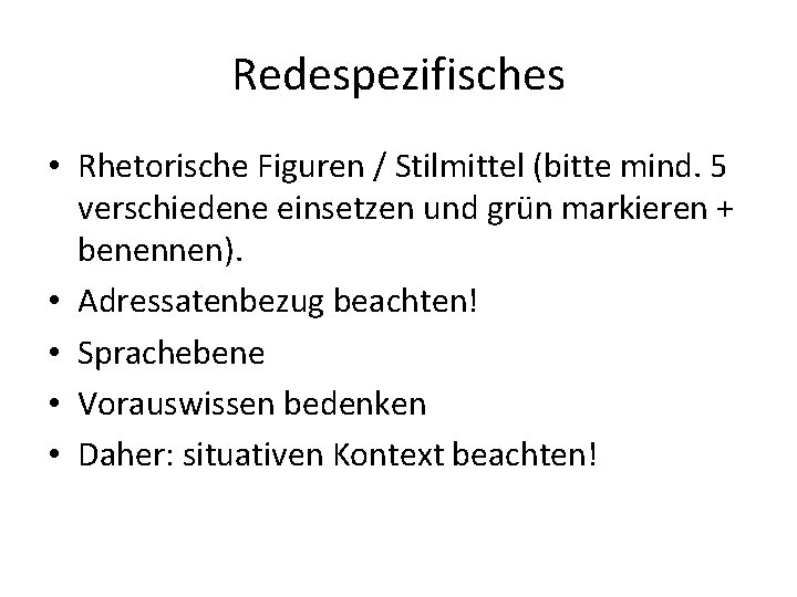 Redespezifisches • Rhetorische Figuren / Stilmittel (bitte mind. 5 verschiedene einsetzen und grün markieren