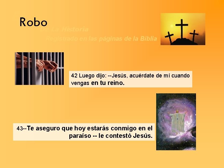 El. Robo De La Historia Registrado en las páginas de la Biblia 42 Luego