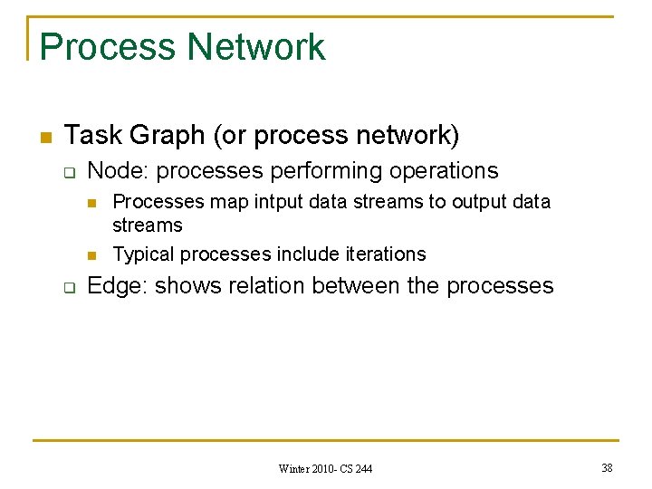 Process Network n Task Graph (or process network) q Node: processes performing operations n