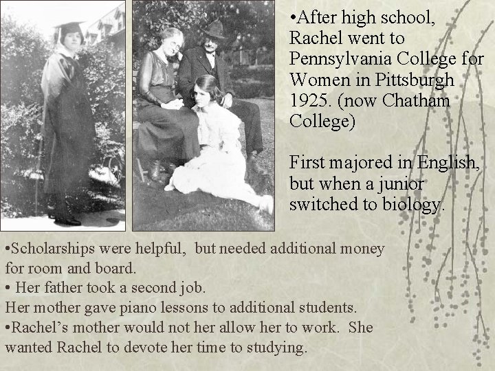  • After high school, Rachel went to Pennsylvania College for Women in Pittsburgh